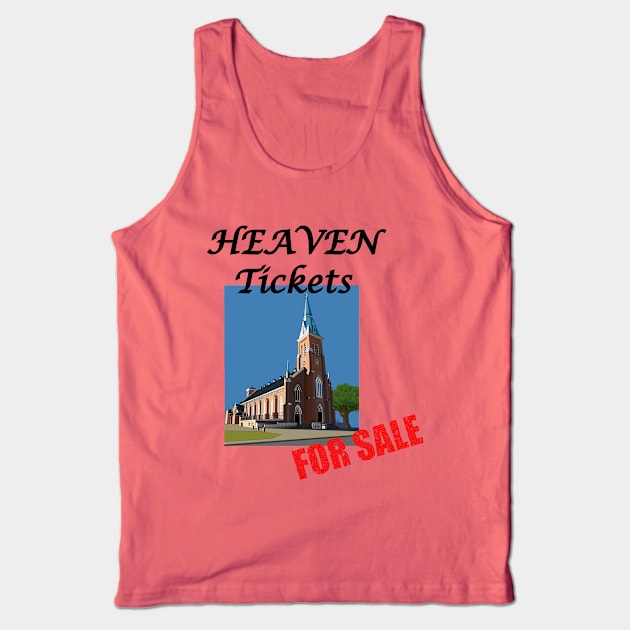 Tickets To Heaven Are On Sale at Your Church - Commodified Christianity in Capitalism Tank Top by formyfamily